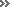 >>